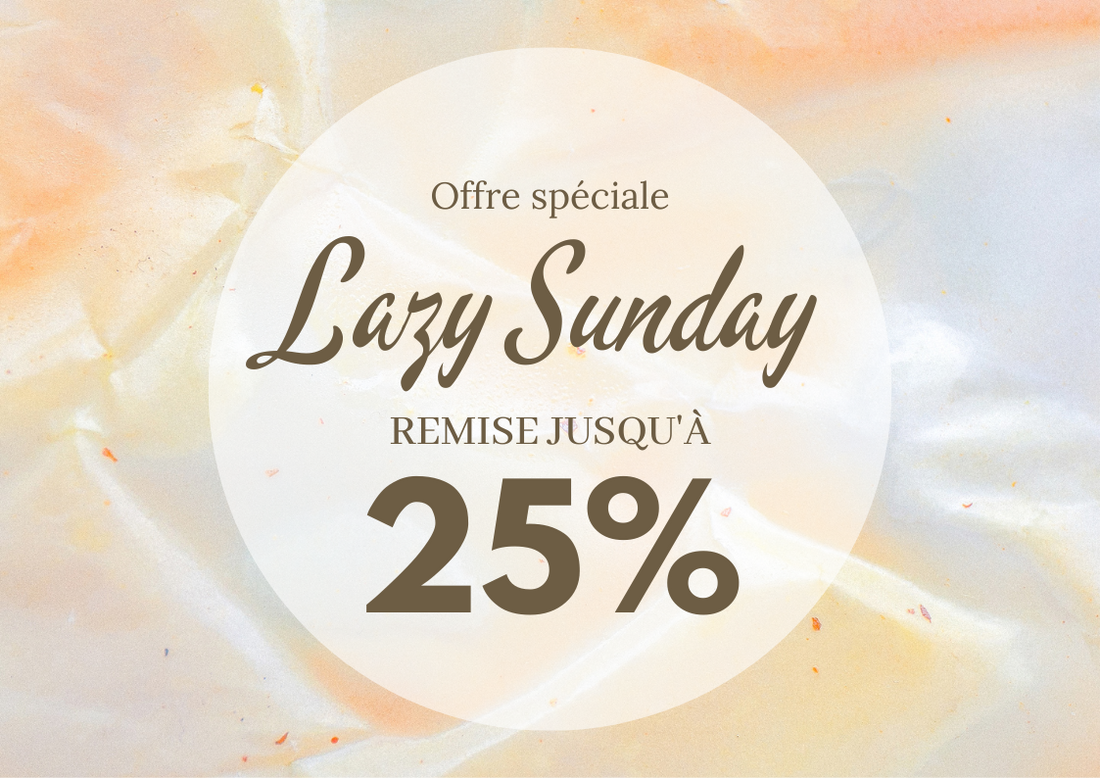 Lazy Sunday 2022: 24h d'offres exclusives sur notre site