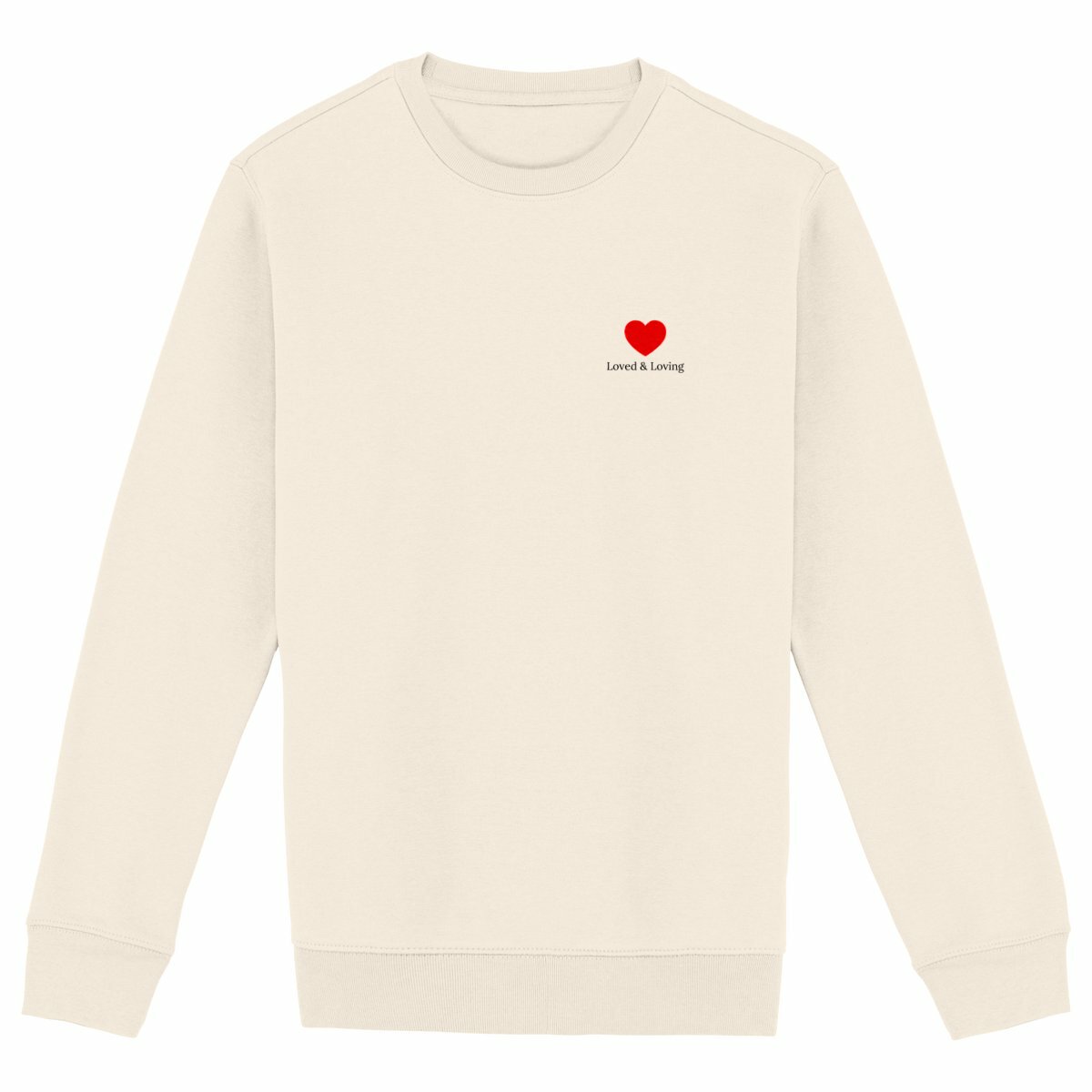 Loved & Loving Sweatshirt – Organic Cotton